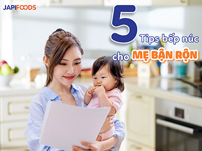 Tips bếp núc giúp mẹ bận rộn có thời gian chăm sóc bản thân